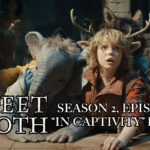 sweet tooth season 2 episode 1 in captivity recap