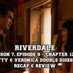 Riverdale Season 7, Episode 9: “Chapter One Hundred Twenty-Six: Betty & Veronica Double Digest”
