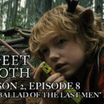 sweet tooth season 2 episode 8 the ballad of the last men