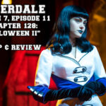 Riverdale Season 7, Episode 11: “Chapter One Hundred Twenty-Eight: Halloween II”