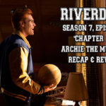 Riverdale Season 7, Episode 14: “Chapter One Hundred Thirty-One: Archie The Musical”