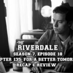 Riverdale Season 7, Episode 18: “Chapter One Hundred Thirty-Five: For A Better Tomorrow”