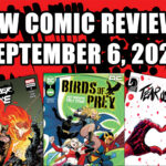 new comic reviews september 6 2023 ghost rider wolverine birds of prey tear us apart