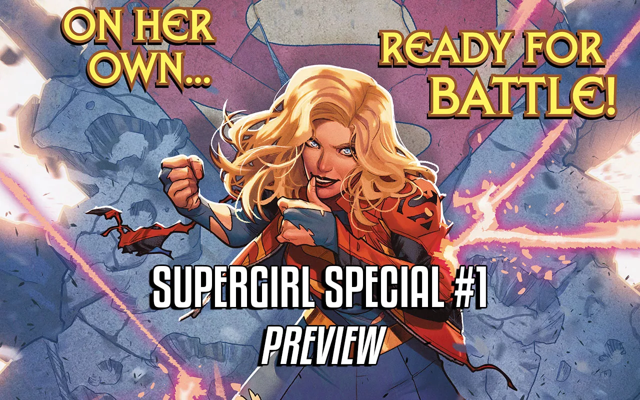 DC Preview: Supergirl Special #1 | Comic Book Club