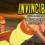 Invincible Season 2 Episode 7 I'm Not Going Anywhere recap and review