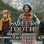 Sweet Tooth Season 3 Episode 1 recap