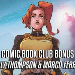 Comic Book Club Bonus Kelly Thompson and Marco Ferrari