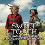 Sweet Tooth Final Season spoiler interview with Jim Mickle