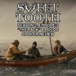 Sweet Tooth Season 3 Episode 3 The Pack Recap