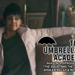The Umbrella Academy Season 4 Episode 3 The Squid And The Girl recap