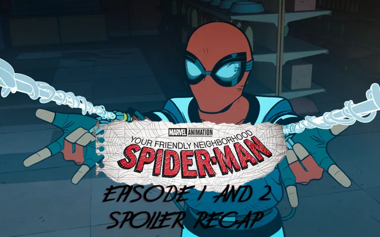Your Friendly Neighborhood Spider-Man Episode 1 and 2 spoiler recap