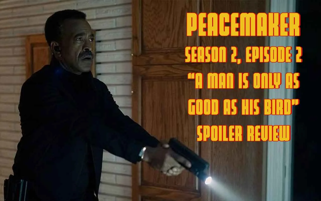 Peacemaker, Season 2, Episode 2 "A Man Is Only As Good As His Bird" | Spoiler Review