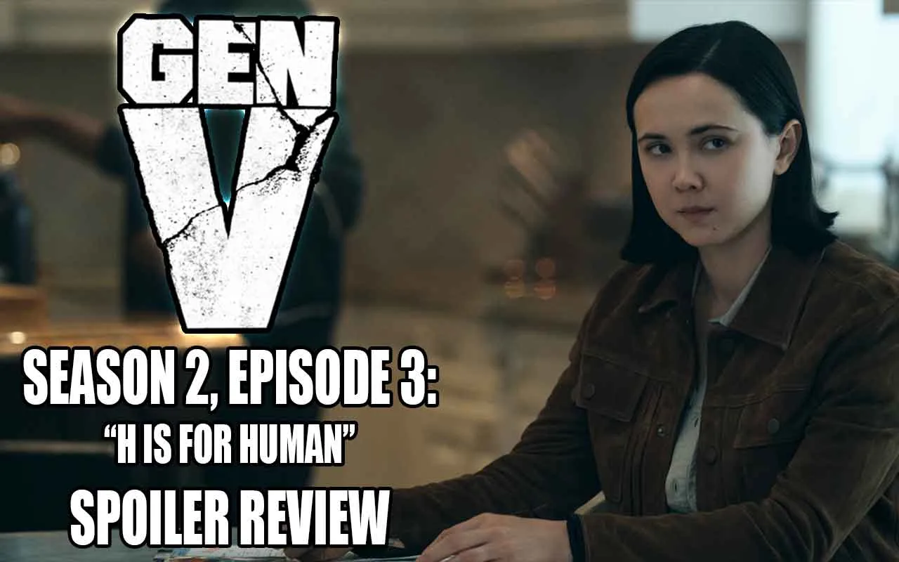 Gen V Season 2 Episode 3 recap H is for Human