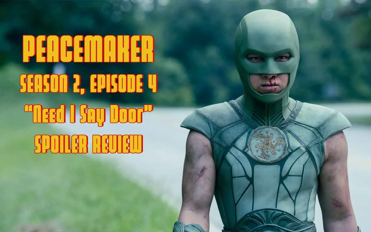 Peacemaker, Season 2, Episode 4 "Need I Say Door" | Spoiler Review