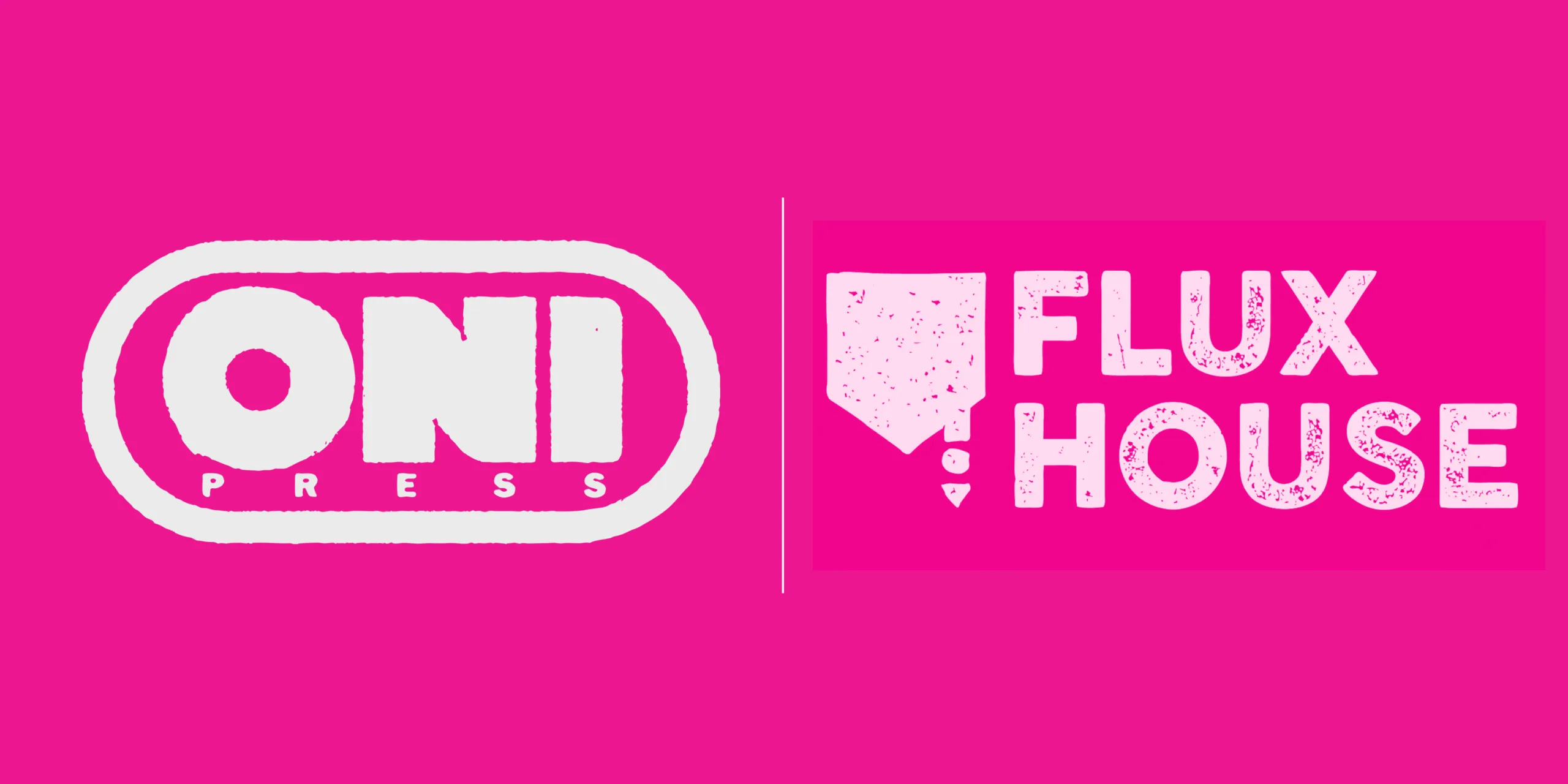 Oni Press and Flux House