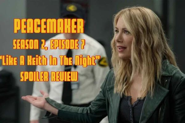 Peacemaker Season 2 Episode 7 recap