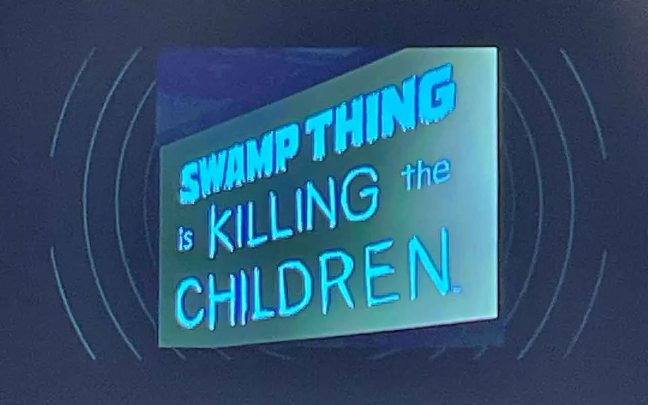 Swamp thing Is killing the children