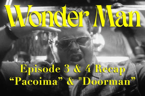 wonder man episode 3 and 4 recap